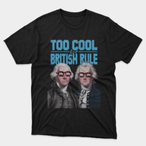 British Rule Spoof Funny 4th of July T-shirt