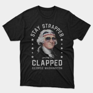 Strapped or Clapped T-shirt