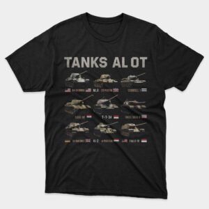 Tanks A-Lot Funny WW2 Tank T-shirt