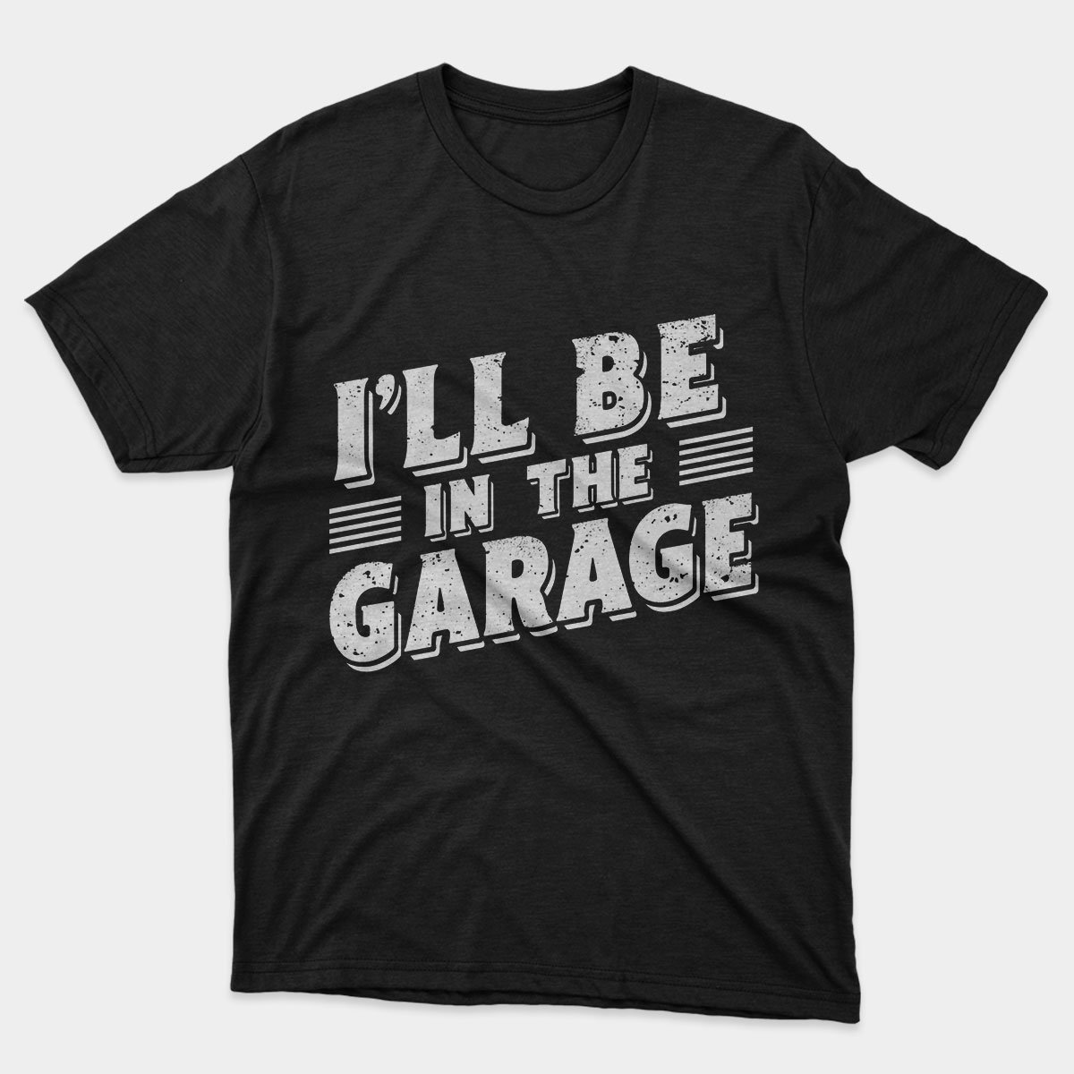 I'll Be in Garage T-Shirt