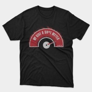 My Give a Sh Meter is Empty Funny Car T-Shirt