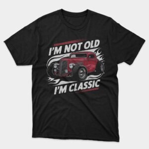 I'm Not Old I'm Classic Vintage Car T-Shirt