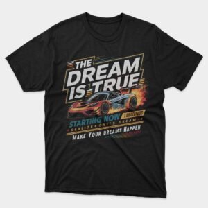 The Dream is True T-Shirt